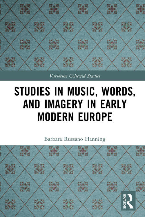 Book cover of Studies in Music, Words, and Imagery in Early Modern Europe (Variorum Collected Studies)