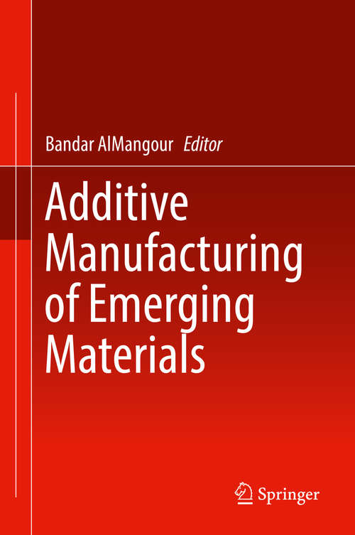 Book cover of Additive Manufacturing of Emerging Materials