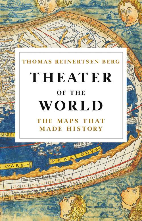 Book cover of Theater of the World: The Maps that Made History