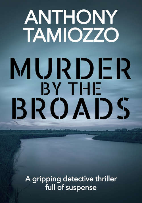 Book cover of Murder by the Broads: A Gripping Detective Thriller Full of Suspense