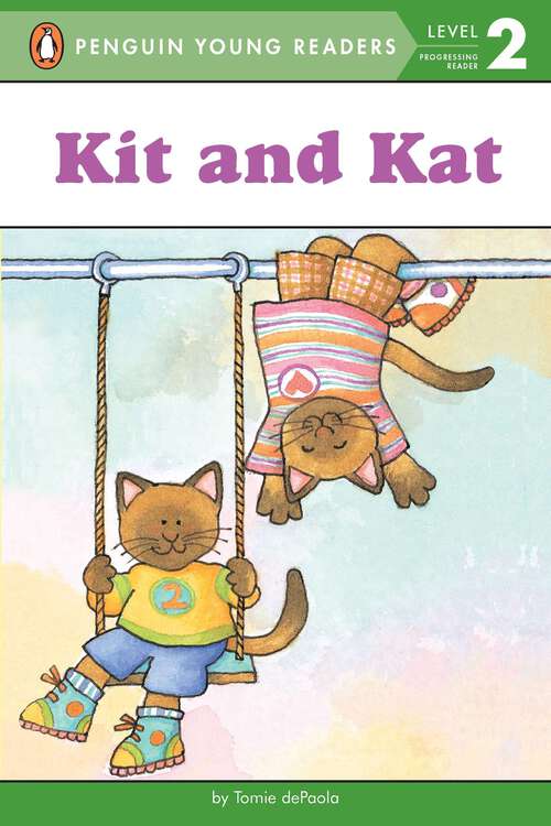Book cover of Kit and Kat (Penguin Young Readers, Level 2: Level 1)