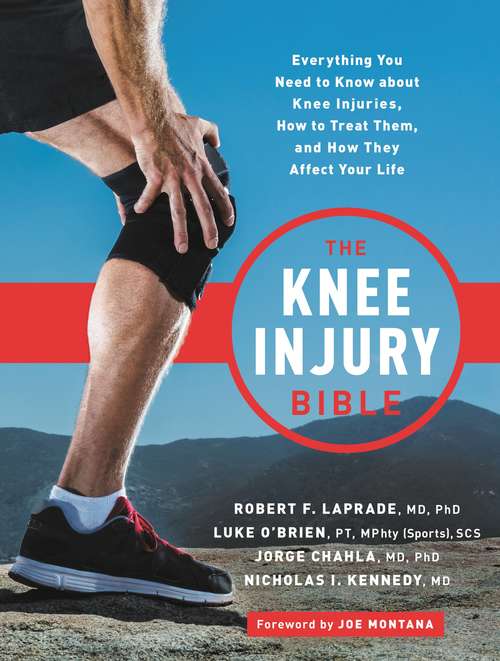 Book cover of The Knee Injury Bible: Everything You Need to Know about Knee Injuries, How to Treat Them, and How They Affect Your Life