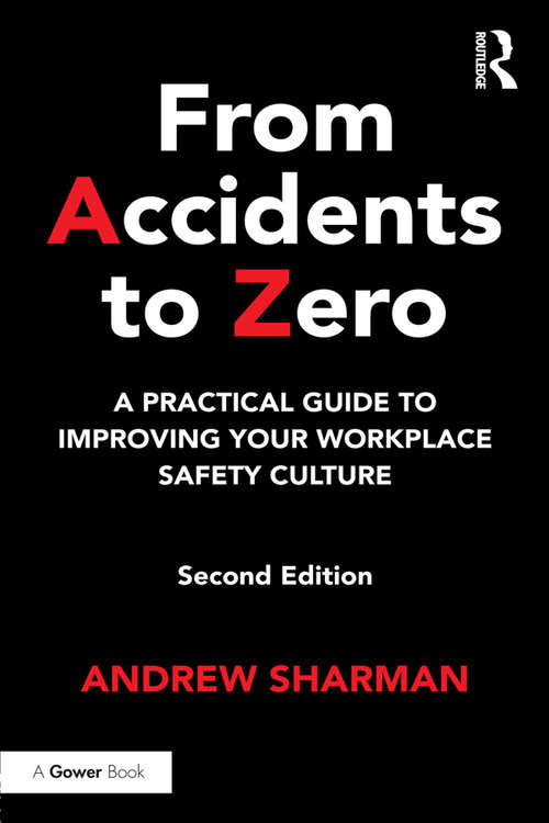 Book cover of From Accidents to Zero: A Practical Guide to Improving Your Workplace Safety Culture (2)