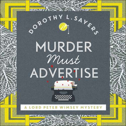 Book cover of Murder Must Advertise: Classic crime fiction at its best (Lord Peter Wimsey Mysteries)