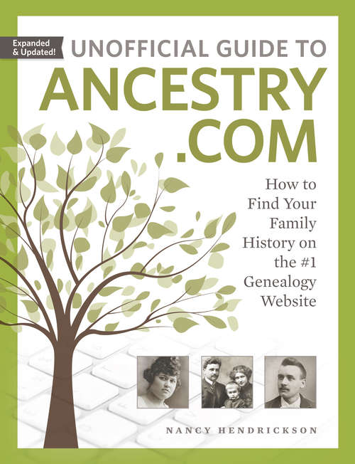 Book cover of Unofficial Guide to Ancestry.com: How to Find Your Family History on the #1 Genealogy Website (2)