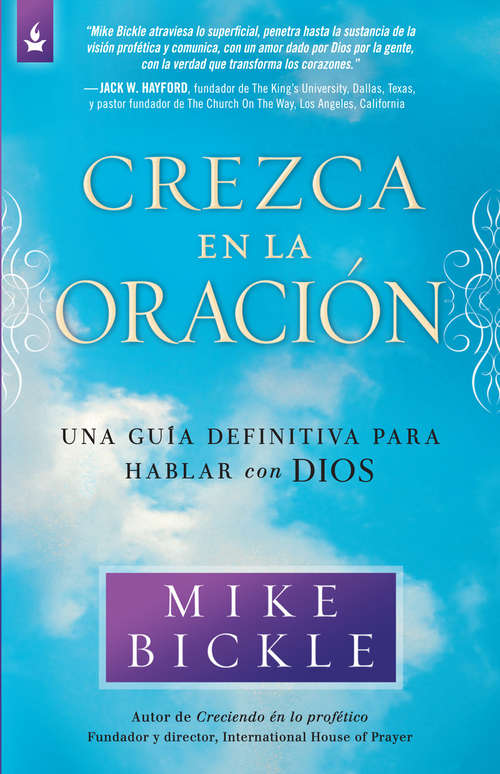 Book cover of Crezca en la oración: Una guía definitiva para hablar con Dios