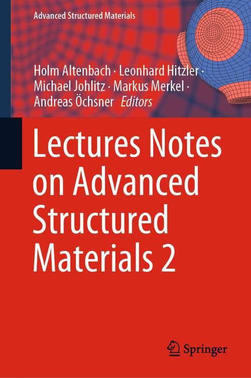 Book cover of Lectures Notes on Advanced Structured Materials 2 (2024) (Advanced Structured Materials #203)