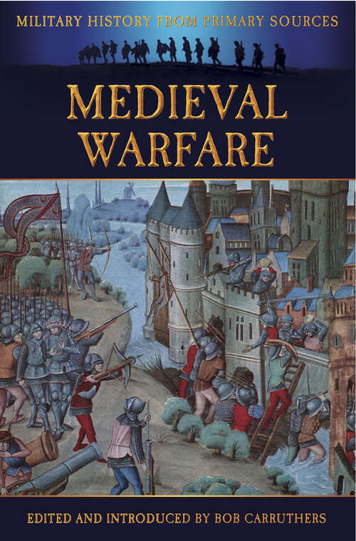 Book cover of Medieval Warfare: Medieval Warfare (Military History from Primary Sources)