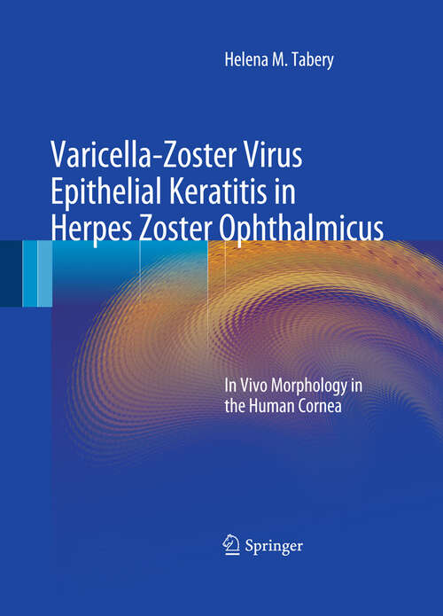 Book cover of Varicella-Zoster Virus Epithelial Keratitis in Herpes Zoster Ophthalmicus: In Vivo Morphology in the Human Cornea