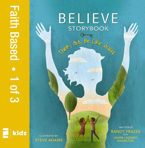 Book cover of Believe Storybook, Vol. 1: Think, Act, Be Like Jesus