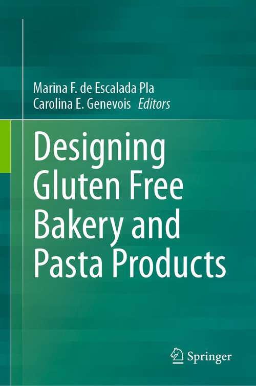 Book cover of Designing Gluten Free Bakery and Pasta Products (1st ed. 2023)