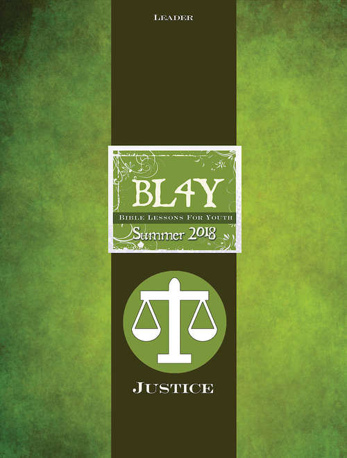 Book cover of Bible Lessons for Youth Summer 2018 Leader: Justice
