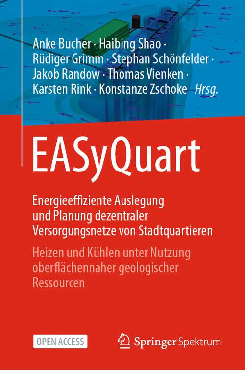 Book cover of EASyQuart - Energieeffiziente Auslegung und Planung dezentraler Versorgungsnetze von Stadtquartieren: Heizen und Kühlen unter Nutzung oberflächennaher geologischer Ressourcen (1. Aufl. 2024)