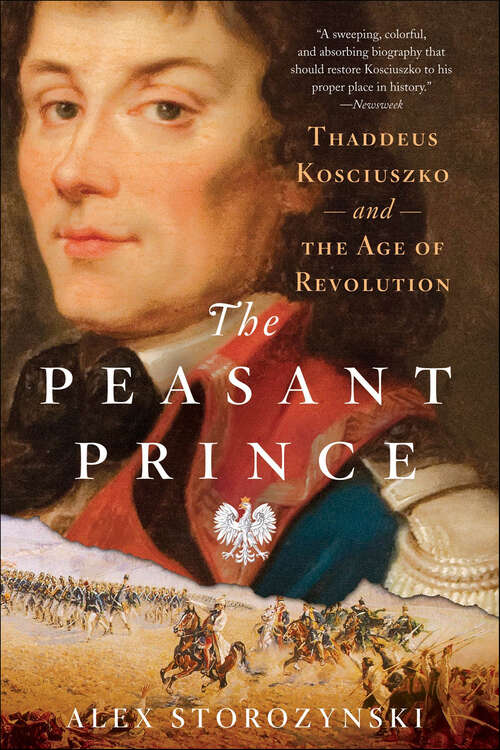 Book cover of The Peasant Prince: Thaddeus Kosciuszko and the Age of Revolution