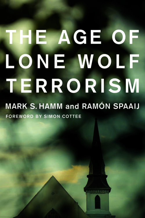 Book cover of The Age of Lone Wolf Terrorism (Studies in Transgression)