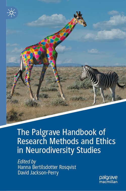 Book cover of The Palgrave Handbook of Research Methods and Ethics in Neurodiversity Studies (2024)