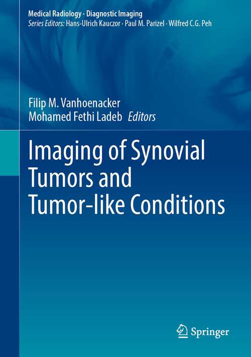 Book cover of Imaging of Synovial Tumors and Tumor-like Conditions (1st ed. 2023) (Medical Radiology)