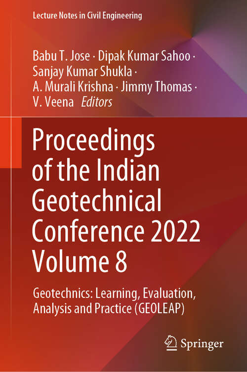 Book cover of Proceedings of the Indian Geotechnical Conference 2022 Volume 8: Geotechnics: Learning, Evaluation, Analysis and Practice (GEOLEAP) (2024) (Lecture Notes in Civil Engineering #492)