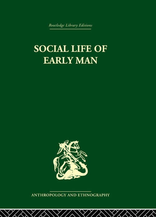 Book cover of Social Life of Early Man (Viking Fund Publications In Anthropology: No. 31)