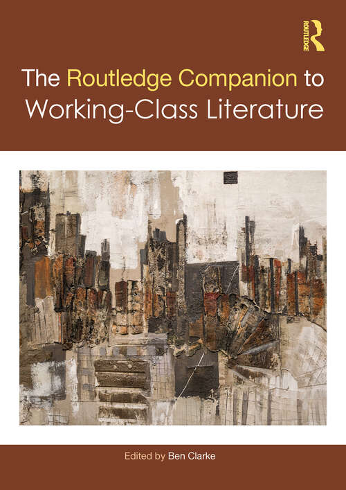 Book cover of The Routledge Companion to Working-Class Literature (Routledge Literature Companions)