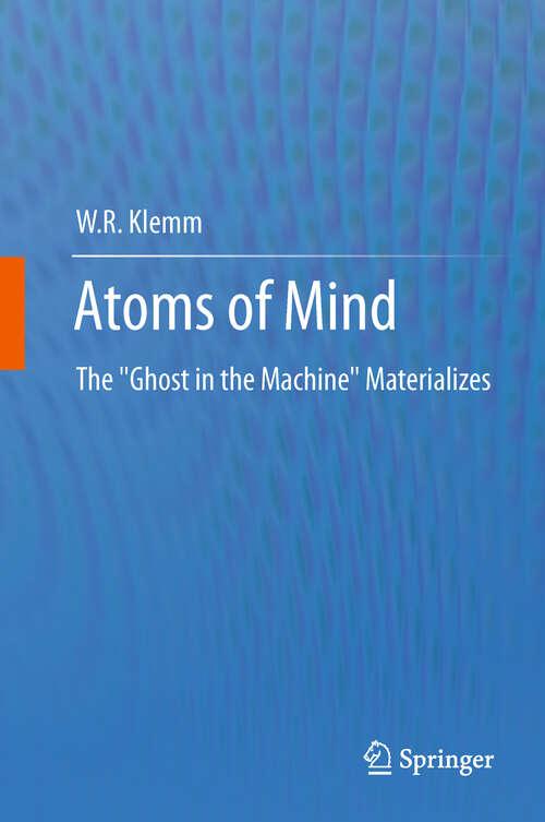 Book cover of Atoms of Mind: The "Ghost in the Machine" Materializes