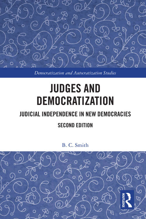 Book cover of Judges and Democratization: Judicial Independence in New Democracies (2) (Democratization and Autocratization Studies)