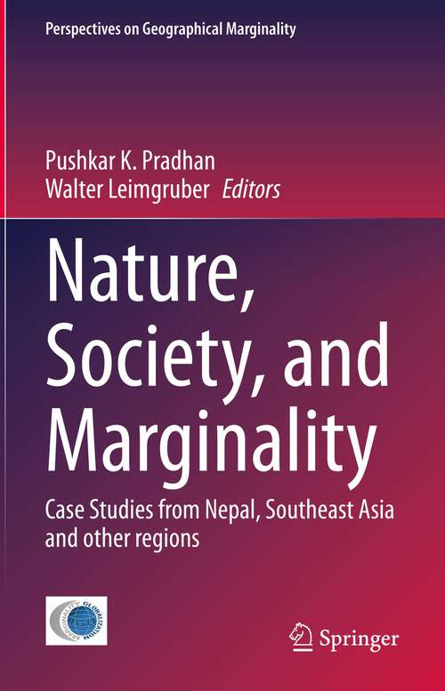 Book cover of Nature, Society, and Marginality: Case Studies from Nepal, Southeast Asia and other regions (1st ed. 2022) (Perspectives on Geographical Marginality #8)