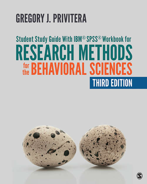 Book cover of Student Study Guide With IBM® SPSS® Workbook for Research Methods for the Behavioral Sciences: Privitera: Research Methods For The Behavioral Sciences 2e + Student Study Guide With Ibm® Spss® Workbook For Research Methods For The Behavioral Sciences 2e (Third Edition)