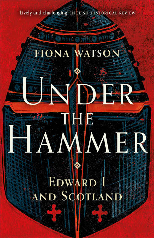 Book cover of Under the Hammer: Edward I and Scotland