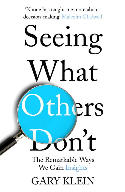 Book cover of Seeing What Others Don't: The Remarkable Ways We Gain Insights