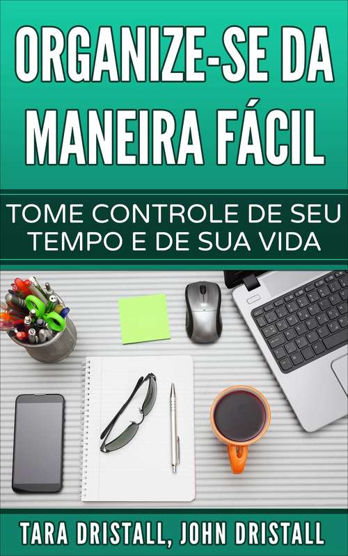 Book cover of Organize-se da maneira fácil: Tome controle de seu tempo e de sua vida