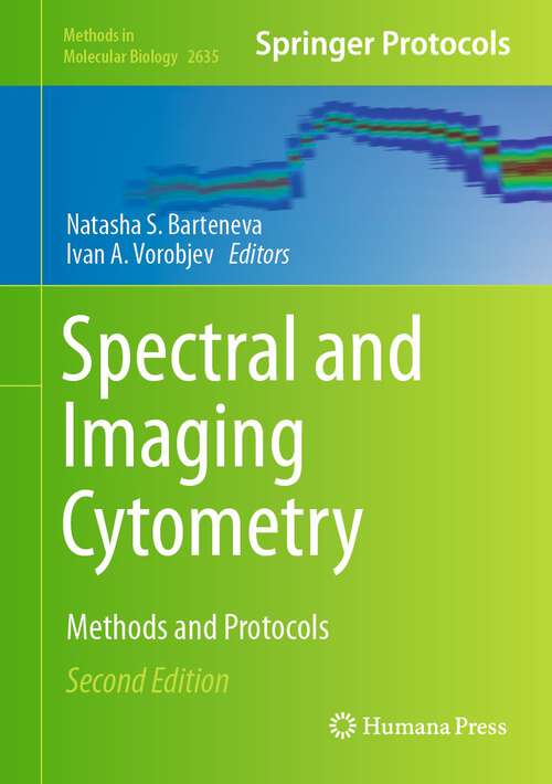 Book cover of Spectral and Imaging Cytometry: Methods and Protocols (2nd ed. 2023) (Methods in Molecular Biology #2635)