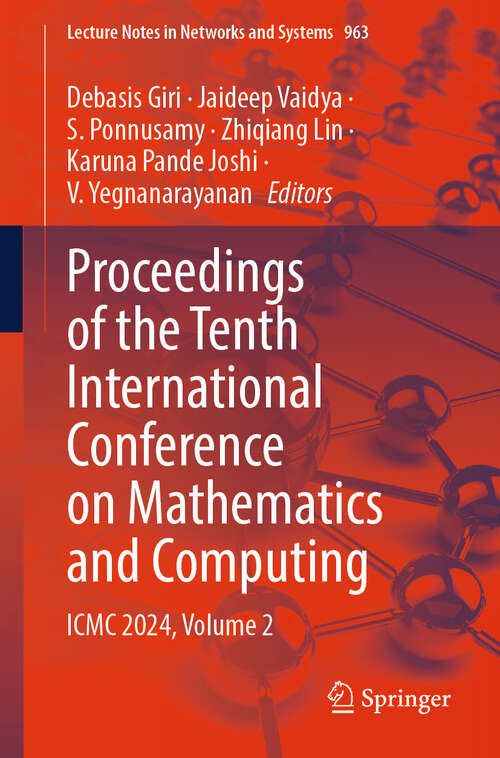 Book cover of Proceedings of the Tenth International Conference on Mathematics and Computing: ICMC 2024, Volume 2 (2024) (Lecture Notes in Networks and Systems #963)