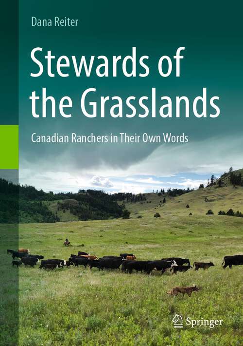 Book cover of Stewards of the Grasslands: Canadian Ranchers in Their Own Words (1st ed. 2023)