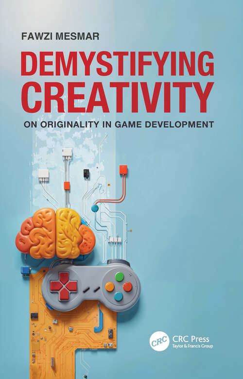 Book cover of Demystifying Creativity: On Originality in Game Development (1)