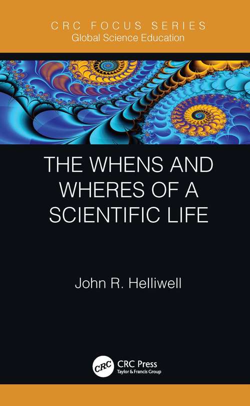 Book cover of The Whens and Wheres of a Scientific Life (Global Science Education)