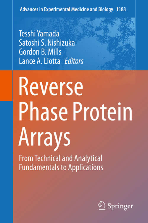 Book cover of Reverse Phase Protein Arrays: From Technical and Analytical Fundamentals to Applications (1st ed. 2019) (Advances in Experimental Medicine and Biology #1188)