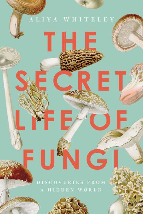 Book cover of The Secret Life of Fungi