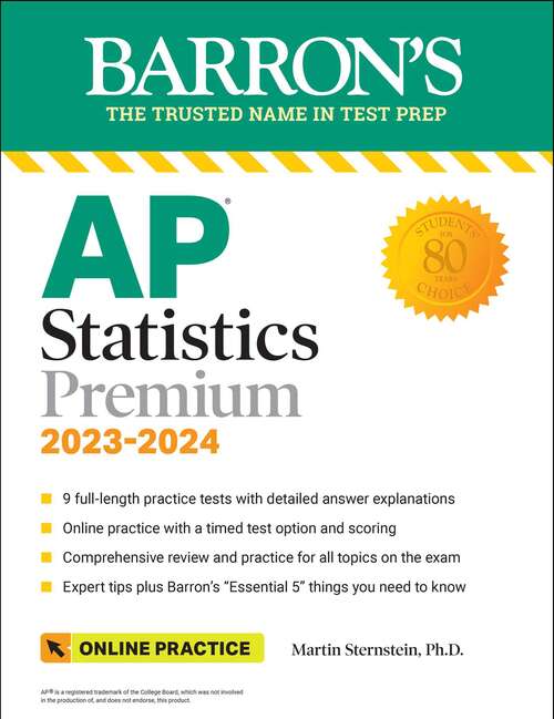 Book cover of AP Statistics Premium, 2023-2024: 9 Practice Tests + Comprehensive Review + Online Practice (Twelfth Edition) (Barron's Test Prep)