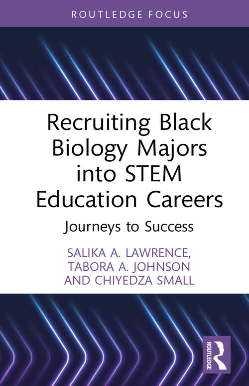 Book cover of Recruiting Black Biology Majors into STEM Education Careers: Journeys to Success (Routledge Research in STEM Education)