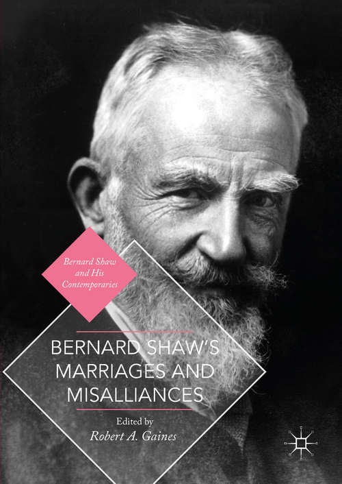 Book cover of Bernard Shaw's Marriages and Misalliances (Bernard Shaw and His Contemporaries)