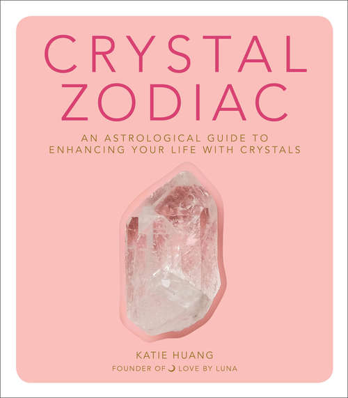Book cover of Crystal Zodiac: An Astrological Guide to Enhancing Your Life with Crystals