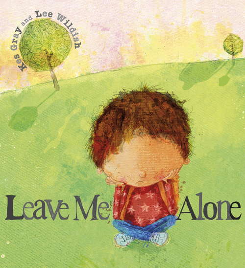 Book cover of Leave Me Alone: A tale of what happens when you face up to a bully