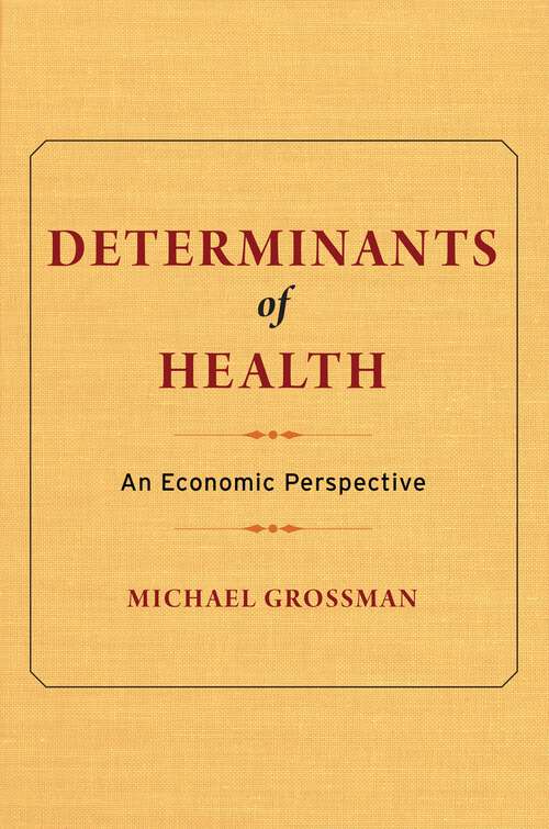 Book cover of Determinants of Health: An Economic Perspective