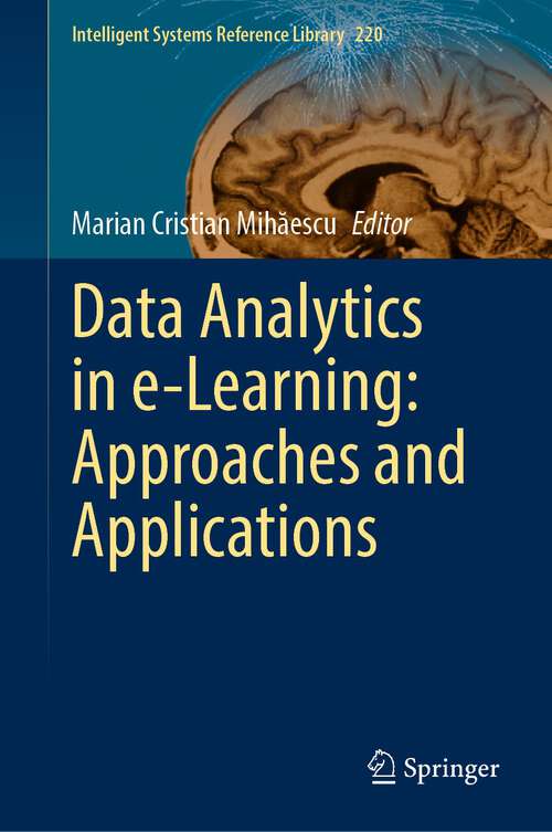 Book cover of Data Analytics in e-Learning: Approaches and Applications (1st ed. 2022) (Intelligent Systems Reference Library #220)
