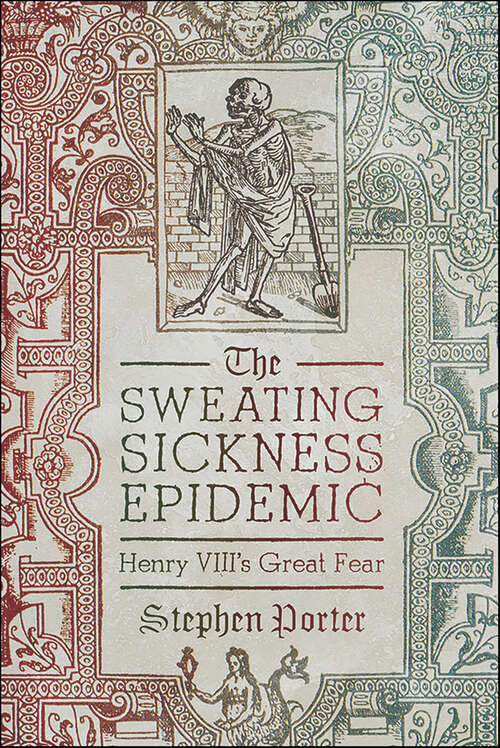 Book cover of The Sweating Sickness Epidemic: Henry VIII's Great Fear