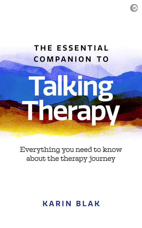 Book cover of The Essential Companion to Talking Therapy: Everything you need to know about the therapy journey