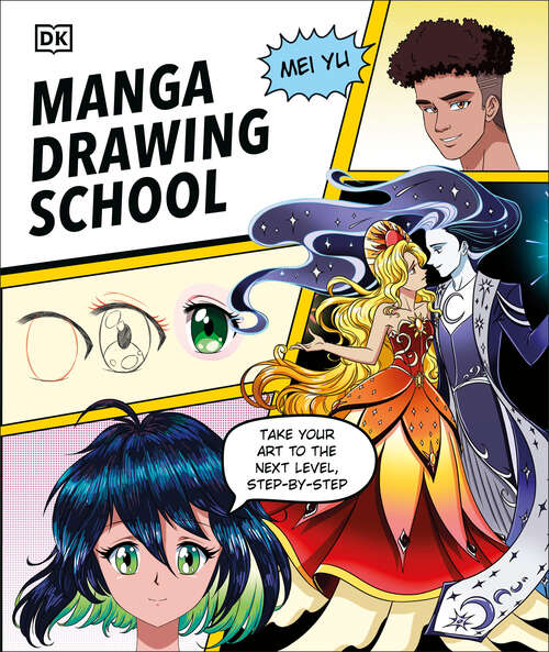 Book cover of Manga Drawing School: Take Your Art to the Next Level, Step-by-Step