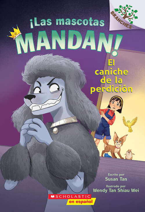 Book cover of ¡Las mascotas mandan! #2: El caniche de la perdición (Pets Rule!)