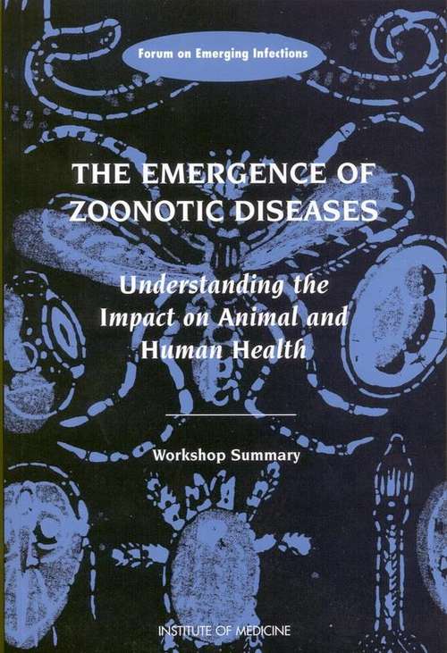 Book cover of The Emergence of Zoonotic Diseases: Understanding the Impact on Animal and Human Health